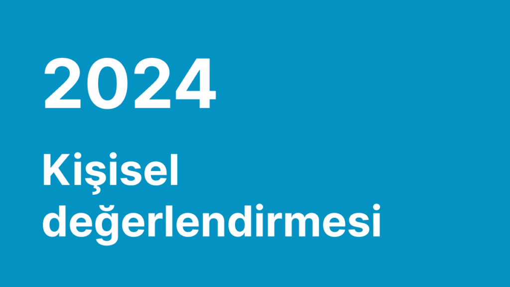 2024 yıllık kişisel değerlendirmesi