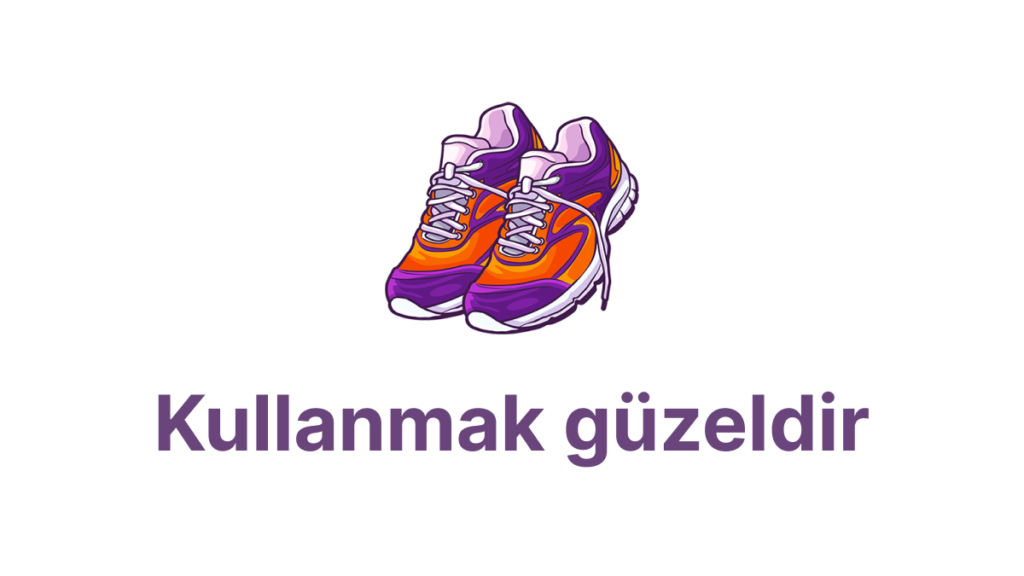 Kullanmak güzeldir