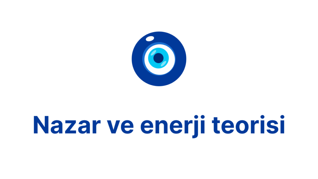 Nazar ve enerji teorisi